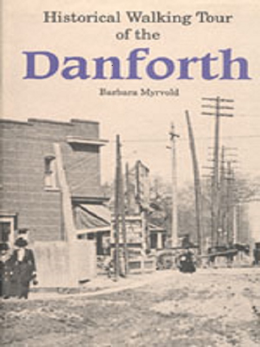 Title details for Historical Walking Tour of the Danforth by Barbara Myrvold - Available